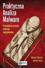 Okładka - Praktyczna Analiza Malware. Przewodnik po usuwaniu złośliwego oprogramowania - Michael Sikorski, Andrew Honig