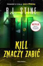 Okładka - Ulica Strachu. Kill znaczy zabić - R.L. Stine