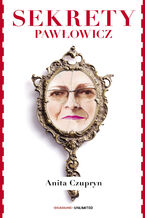 Okładka - Sekrety Pawłowicz - Anita Czupryn
