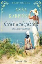 Okładka - Kiedy nadejdziesz - Anna Karpińska