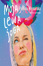 Okładka - Moja lewa joga - Paulina Młynarska