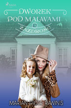 Okładka - Dworek pod Malwami 47 - Zazdrość - Marian Piotr Rawinis