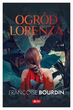 Okładka - Ogród Lorenza - Françoise Bourdin