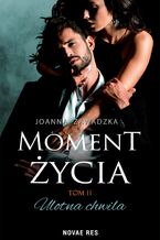 Okładka - Moment życia. Ulotna chwila. Tom 2 - Joanna Zawadzka