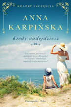 Okładka - Kiedy nadejdziesz - Anna Karpińska