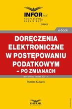 Okładka - Doręczenia elektroniczne w postępowaniu podatkowym - po zmianach - Ryszard Kubacki