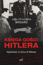 Okładka - Księga gości Hitlera. Dyplomaci w sercu III Rzeszy - Jean-Christophe Brisard