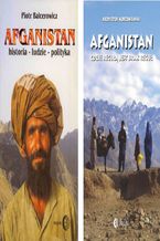 Okładka - ZROZUMIEĆ AFGANISTAN Pakiet - Afganistan gdzie regułą jest brak reguł / Afganistan. Historia - ludzie - polityka - Krzysztof Korzeniewski / Piotr Balcerowicz