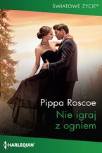 Okładka - Nie igraj z ogniem - Pippa Roscoe