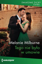 Okładka - Tego nie było w umowie - Melanie Milburne