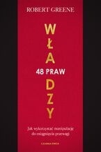 Okładka - 48 praw władzy. Jak wykorzystać manipulację do osiągnięcia przewagi - Robert Greene