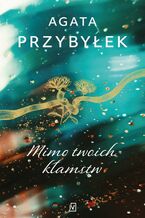 Okładka - Mimo twoich kłamstw - Agata Przybyłek