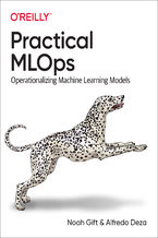Okładka - Practical MLOps - Noah Gift, Alfredo Deza
