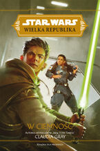 Okładka - Star Wars. Wielka Republika. W ciemność - Claudia Gray