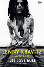 Okładka - Lenny Kravitz. Let love rule. Autobiografia - Lenny Kravitz, David Ritz