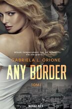 Okładka - Any Border. Tom 1 - Gabriela L. Orione