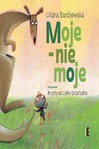 Okładka - Moje - nie moje - Liliana Bardijewska