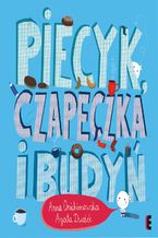 Okładka - Piecyk, czapeczka i budyń - Anna Onichimowska