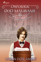 Okładka - Dworek pod Malwami 57 - Student - Marian Piotr Rawinis