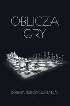 Okładka - Oblicza gry - Dorota Rośczak-Urbaniak