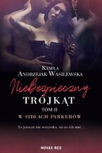 Okładka - Niebezpieczny trójkąt. Tom 2. W sidłach Parkerów - Kamila Andrzejak-Wasilewska