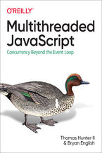 Okładka - Multithreaded JavaScript - II Thomas Hunter, Bryan English