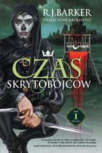 Okładka - Czas skrytobójców. Trylogia Okaleczone królestwo. Tom 1 - R.J. Barker