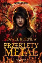 Okładka - Przeklęty metal. Cykl Egzorcysta. Tom 1 - Paweł Kornew