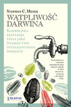 Okładka - Wątpliwość Darwina. Kambryjska eksplozja życia jako świadectwo inteligentnego projektu - Stephen C. Meyer