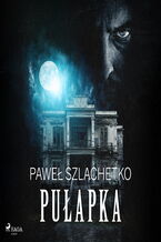 Okładka - Pułapka - Paweł Szlachetko