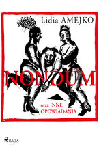 Okładka - Nondum oraz inne opowiadania - Lidia Amejko