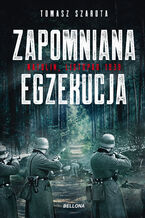Okładka - Zapomniana egzekucja, Natolin, listopad 1939 - Tomasz Szarota