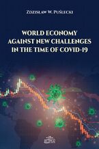 Okładka - World Economy Against New Challenges in the Time of COVID-19 - Zdzisław W. Puślecki