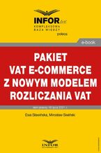 Okładka - Pakiet VAT e-commerce z nowym modelem rozliczania VAT - Ewa Sławińska, Mirosław Siwiński