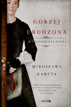 Okładka - Gorzej urodzona. Wydziedziczone - Mirosława Kareta
