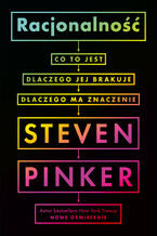Okładka - Racjonalność: co to jest, dlaczego jej brakuje, dlaczego ma znaczenie - Steven Pinker