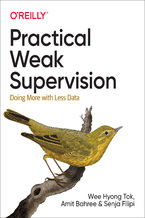 Okładka - Practical Weak Supervision - Wee Hyong Tok, Amit Bahree, Senja Filipi