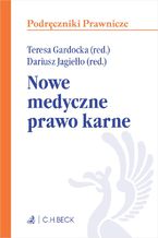 Okładka - Nowe medyczne prawo karne - Opracowanie zbiorowe