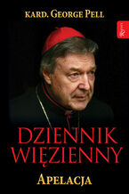Okładka - Dziennik więzienny. Tom 1. Apelacja - kard. George Pell