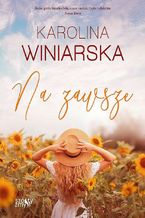 Okładka - Na zawsze. Po drugiej stronie. Tom 2 - Karolina Winiarska