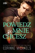 Okładka - Powiedz, że mnie chcesz. Wróć do mnie. Tom 2 - Corinne Michaels
