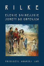 Okładka - Elegie duinejskie. Sonety do Orfeusza - Rainer Maria Rilke
