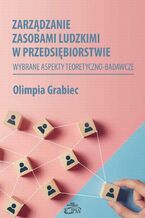 Okładka - Zarządzanie zasobami ludzkimi w przedsiębiorstwie. Wybrane aspekty teoretyczno-badawcze - Olimpia Grabiec