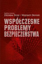 Okładka - Współczesne problemy bezpieczeństwa - Zdzisław Sirojć, Wojciech Słomski