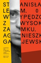 Okładka - Stanisław Lem. Wypędzony z Wysokiego Zamku - Agnieszka Gajewska