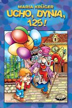 Okładka - Ucho, dynia, 125! - Maria Kruger