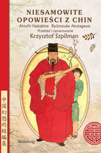 Okładka - Niesamowite opowieści z Chin - Ryūnosuke Akutagawa,  Atsushi Nakajima