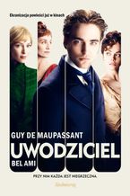Okładka - Uwodziciel. Bel Ami - Guy Maupasant