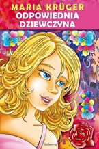 Okładka - Odpowiednia dziewczyna - Maria Kruger