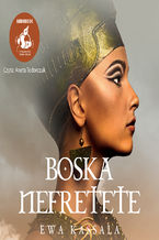 Okładka - Boska Nefretete - Ewa Kassala